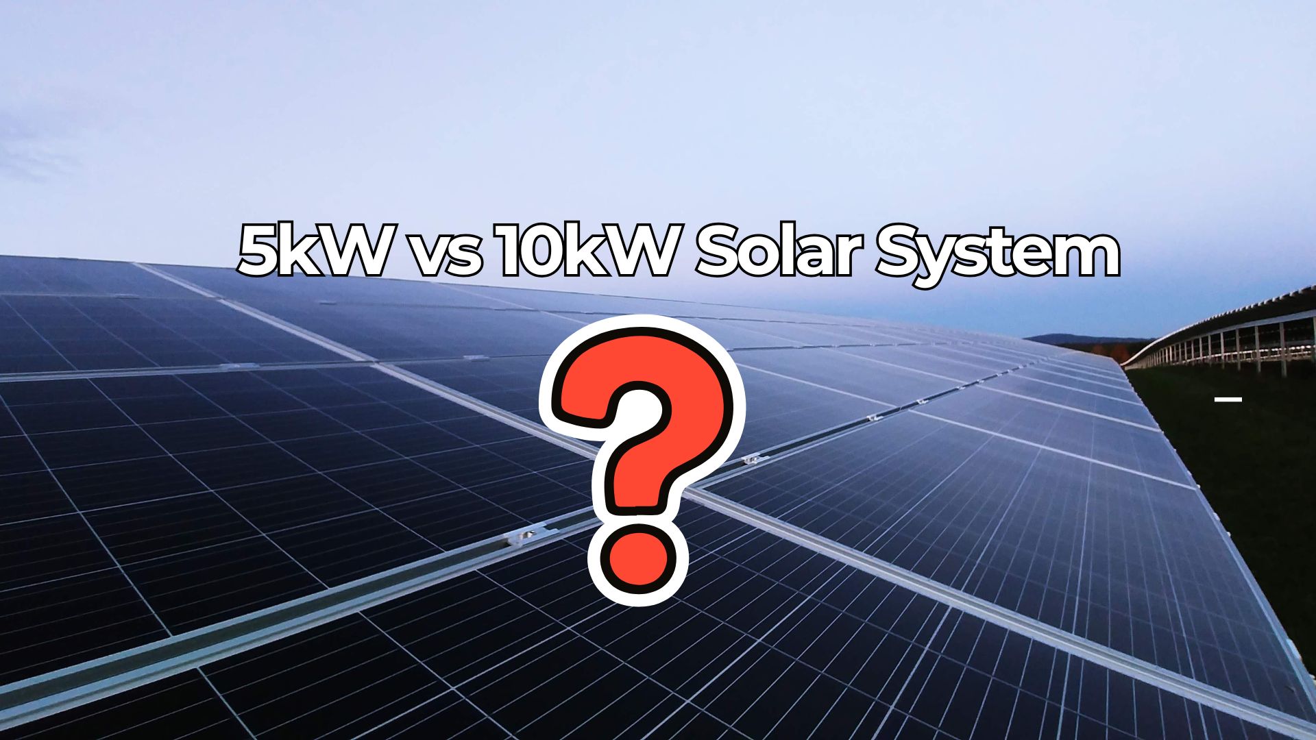 5kW vs 10kW Solar System